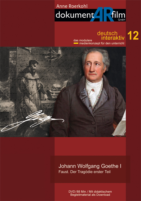 Johann Wolfgang Von Goethe I Faust Eine Tragodie Di12 Johann Wolfgang Goethe I Anne Roerkohl Dokumentarfilm Gmbh Filme Fur Schule Unterricht Museen Und Ausstellungen